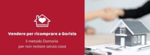 Vendere e ricomprare casa a Gorizia senza rischi, metodo Domoria con immagine di casa e accordo immobiliare.